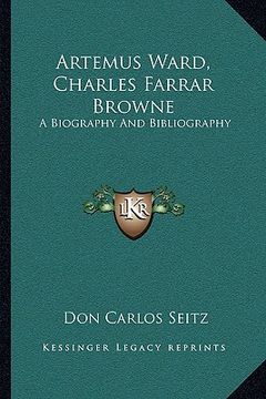 portada artemus ward, charles farrar browne: a biography and bibliography (in English)