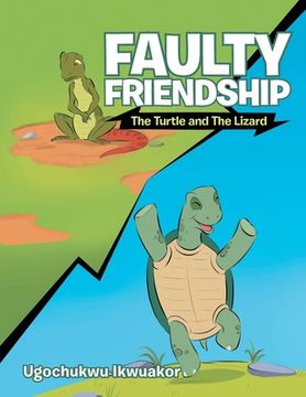 portada Faulty Friendship: The Turtle and the Lizard (en Inglés)