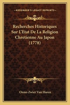 portada Recherches Historiques Sur L'Etat De La Religion Chretienne Au Japon (1778) (en Francés)