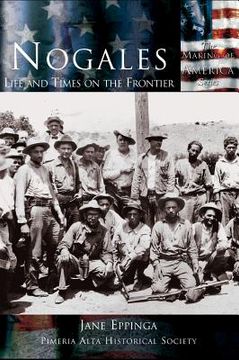 portada Nogales: Life and Times on the Frontier