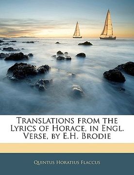portada translations from the lyrics of horace, in engl. verse, by e.h. brodie (en Inglés)