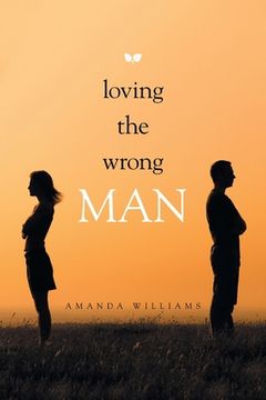 portada Loving the Wrong Man (en Inglés)