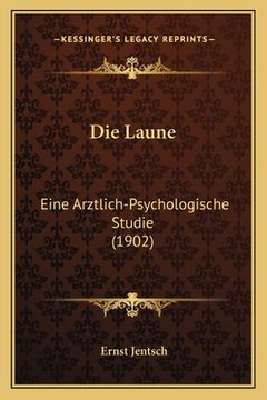 portada Die Laune: Eine Arztlich-Psychologische Studie (1902) (in German)