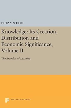 portada Knowledge: Its Creation, Distribution and Economic Significance, Volume ii: The Branches of Learning (Princeton Legacy Library) (in English)