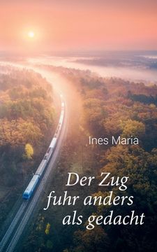 portada Der Zug fuhr anders als gedacht (in German)