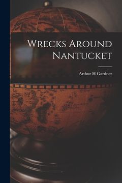 portada Wrecks Around Nantucket (en Inglés)