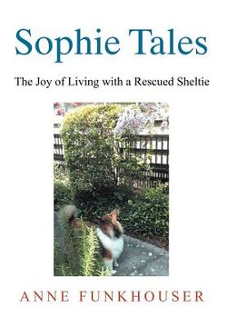 portada sophie tales: the joy of living with a rescued sheltie (en Inglés)