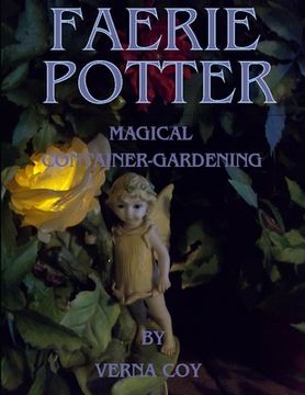 portada Faerie Potter: Magical Container-Gardening (in English)