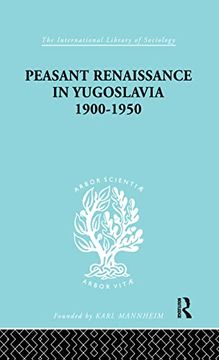 portada Peasant Renaissance in Yugoslavia 1900 -1950: A Study of Development of Yugoslavia as Affected by Education (en Inglés)