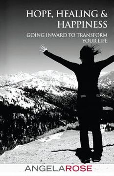 portada Hope, Healing & Happiness: Going Inward to Transform Your Life (en Inglés)