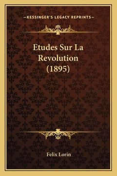 portada Etudes Sur La Revolution (1895) (en Francés)