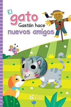 portada El gato Gastón hace nuevos amigos (Libros con Títeres) (in Spanish)