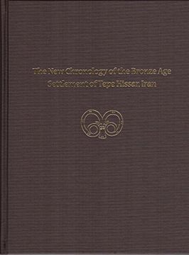 portada The new Chronology of the Bronze age Settlement of Tepe Hissar, Iran (University Museum Monograph)