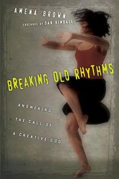 portada breaking old rhythms: answering the call of a creative god (en Inglés)