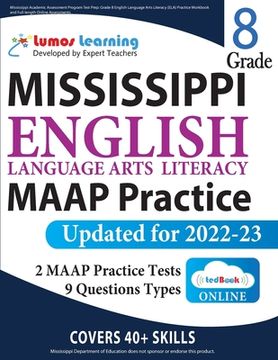 portada Mississippi Academic Assessment Program Test Prep: Grade 8 English Language Arts Literacy (ELA) Practice Workbook and Full-length Online Assessments: (en Inglés)