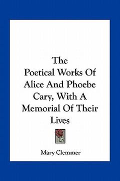 portada the poetical works of alice and phoebe cary, with a memorial of their lives