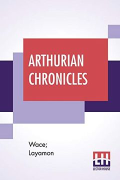 portada Arthurian Chronicles: Roman de Brut (Wace's Romance and Layamon's Brut) Translated by Eugene Mason 