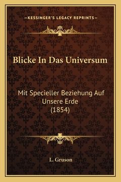 portada Blicke In Das Universum: Mit Specieller Beziehung Auf Unsere Erde (1854) (en Alemán)