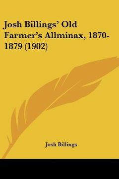 portada josh billings' old farmer's allminax, 1870-1879 (1902) (en Inglés)