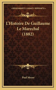 portada L'Histoire De Guillaume Le Marechal (1882) (in French)