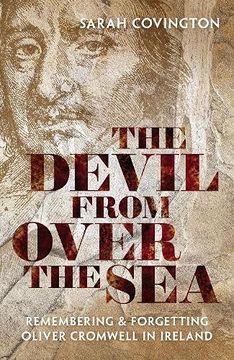 portada The Devil From Over the Sea: Remembering and Forgetting Oliver Cromwell in Ireland 