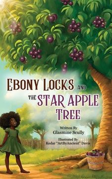 portada Ebony Locks and the Star Apple Tree (en Inglés)
