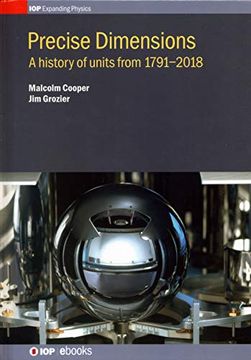portada Precise Dimensions: A History of Units From 1791-2018 (Iop Expanding Physics) 