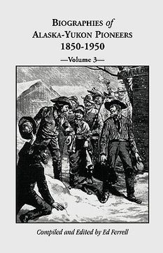 portada biographies of alaska-yukon pioneers 1850-1950, volume 3