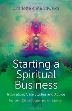 portada Starting a Spiritual Business: Inspiration, Case Studies and Advice Featuring Diana Cooper and Ian Lawman (en Inglés)