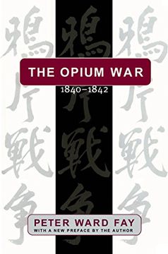 portada Opium War, 1840-1842: Barbarians in the Celestial Empire in the Early Part of the Nineteenth Century and the war by Which They Forced her ga (in English)