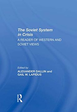 portada The Soviet System in Crisis: A Reader of Western and Soviet Views (en Inglés)