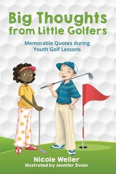 portada Big Thoughts from Little Golfers: Memorable Quotes During Youth Golf Lessons