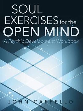 portada Soul Exercises for the Open Mind: A Psychic Development Workbook (en Inglés)