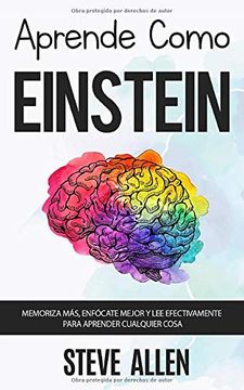 portada Aprende Como Einstein: Memoriza Más, Enfócate Mejor y lee Efectivamente Para Aprender Cualquier Cosa: Las Mejores Técnicas de Aprendizaje Acelerado y.   Del Pensamiento)