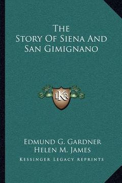 portada the story of siena and san gimignano (en Inglés)