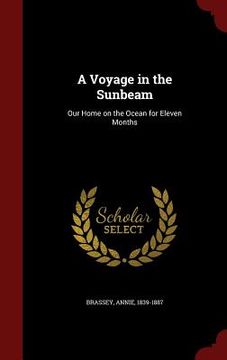 portada A Voyage in the Sunbeam: Our Home on the Ocean for Eleven Months (in English)