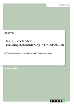 portada Das Lautlesetandem Lesekompetenzförderung in Grundschulen: Reflexionshausarbeit im Rahmen des Praxissemesters (en Alemán)