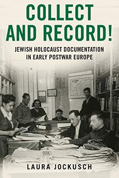 portada Collect and Record! Jewish Holocaust Documentation in Early Postwar Europe (Oxford Series on History and Archives) (en Inglés)