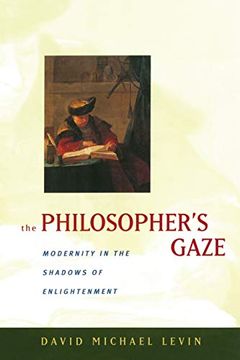 portada The Philosopher's Gaze: Modernity in the Shadows of Enlightenment (in English)