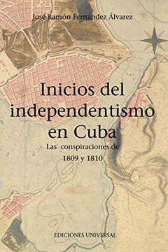 portada Inicios del Independentismo en Cuba: Las Conspiraciones de 1809 y 1810