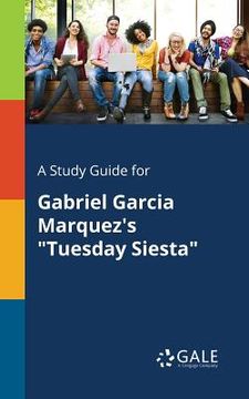 portada A Study Guide for Gabriel Garcia Marquez's "Tuesday Siesta" (in English)