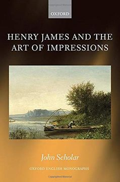 portada Henry James and the art of Impressions (Oxford English Monographs) (en Inglés)