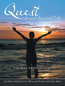 portada Quest for your Empowered Self: Life Skills to Help You Live, Thrive, and Produce Like Never Before (in English)