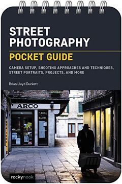 portada Street Photography: Pocket Guide: Camera Setup, Shooting Approaches and Techniques, Street Portraits, Projects, and More (en Inglés)