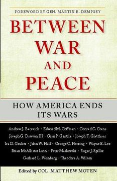 portada Between war and Peace: How America Ends its Wars (en Inglés)