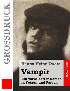 portada Vampir (Großdruck): Ein verwilderter Roman in Fetzen und Farben (en Alemán)