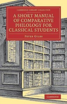 portada A Short Manual of Comparative Philology for Classical Students (Cambridge Library Collection - Linguistics) (in English)