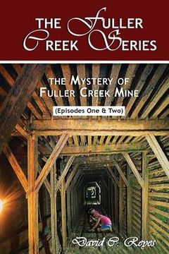 portada The Fuller Creek Series: The Mystery of Fuller Creek Mine (en Inglés)
