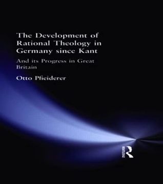 portada The Development of Rational Theology in Germany Since Kant: And its Progress in Great Britain Since 1825 (Muirhead Library of Philosophy)