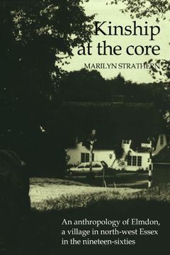 portada Kinship at the Core: An Anthropology of Elmdon, a Village in North-West Essex in the Nineteen-Sixties (in English)
